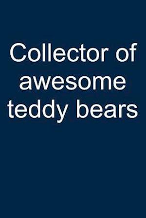 Awesome Teddy Collector