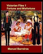 Victorian Files 1 Fortune and Misfortune