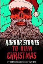 Horror Stories to Ruin Christmas