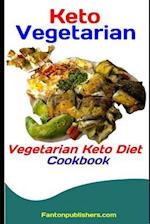Keto Vegetarian: Vegetarian Keto Diet Cookbook 