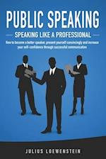 Public Speaking - Speaking Like a Professional