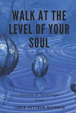 Walk at the Level of Your Soul