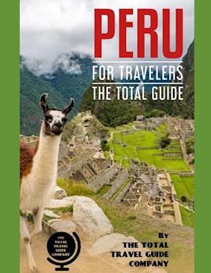 Peru for Travelers. the Total Guide