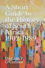 A Short Guide to the History of South Africa 1902-1989