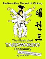 The Illustrated Taekwondo Dictionary for Beginners and Kids