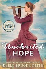 Uncharted Hope: Large Print 