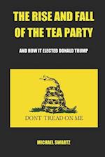 The Rise and Fall of the TEA Party