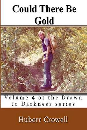 Could There be Gold: Volume 4 of the Drawn to Darkness series