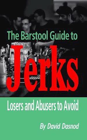 The Barstool Guide to Jerks