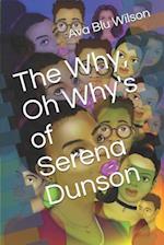 The Why, Oh Why's of Serena Dunson