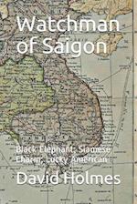 Watchman of Saigon: Black Elephant; Siamese Charm; Lucky American 