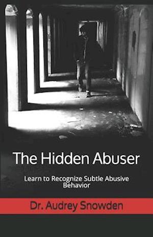 The Hidden Abuser: Learn to Recognize Subtle Abusive Behavior