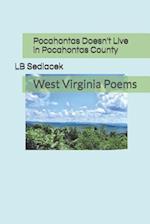 Pocahontas Doesn't Live in Pocahontas County: West Virginia Poems 