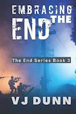 Embracing The End: Book 3 in The Survival of the End Time Remnants 