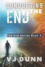 Conquering The End: Book 4 in The Survival of the End Time Remnants 