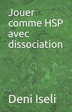 Jouer Comme Hsp Avec Dissociation