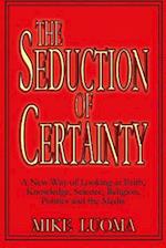 The Seduction of Certainty