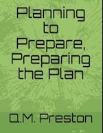 Planning to Prepare, Preparing the Plan