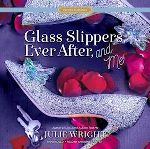 Glass Slippers, Ever After, and Me