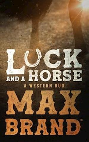 Luck and a Horse