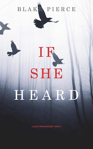 If She Heard (A Kate Wise Mystery-Book 7)