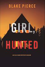 Girl, Hunted (An Ella Dark FBI Suspense Thriller-Book 3) 