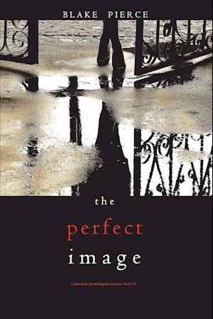 The Perfect Image (A Jessie Hunt Psychological Suspense Thriller-Book Sixteen)