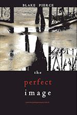 The Perfect Image (A Jessie Hunt Psychological Suspense Thriller-Book Sixteen) 