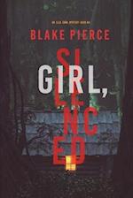 Girl, Silenced (An Ella Dark FBI Suspense Thriller-Book 4) 