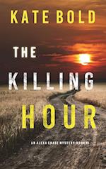 The Killing Hour (An Alexa Chase Suspense Thriller-Book 3)