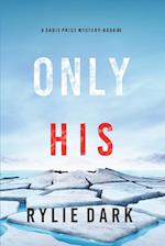 Only His (A Sadie Price FBI Suspense Thriller-Book 3) 