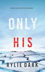 Only His (A Sadie Price FBI Suspense Thriller-Book 3) 