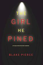 The Girl He Pined (A Paige King FBI Suspense Thriller-Book 1) 