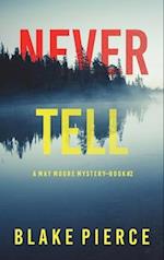 Never Tell (A May Moore Suspense Thriller-Book 2)