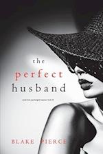 The Perfect Husband (A Jessie Hunt Psychological Suspense Thriller-Book Twenty-Two) 