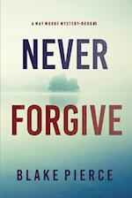 Never Forgive (A May Moore Suspense Thriller-Book 5) 