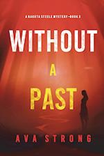 Without A Past (A Dakota Steele FBI Suspense Thriller-Book 3) 