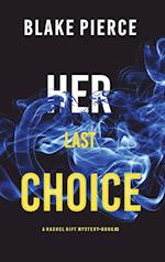Her Last Choice (A Rachel Gift FBI Suspense Thriller-Book 5) 