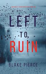 Left to Ruin (An Adele Sharp Mystery-Book Sixteen) 