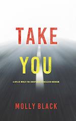 Take You (A Rylie Wolf FBI Suspense Thriller-Book Five) 