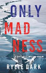 Only Madness (A Sadie Price FBI Suspense Thriller-Book 6) 