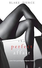 The Perfect Affair (A Jessie Hunt Psychological Suspense Thriller-Book Seven) 