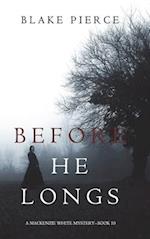 Before He Longs (A Mackenzie White Mystery-Book 10) 