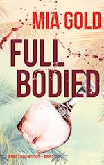 Full Bodied (A Ruby Steele Mystery-Book 3) 