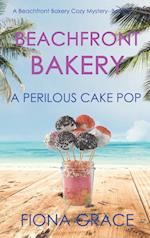 Beachfront Bakery: A Perilous Cake Pop (A Beachfront Bakery Cozy Mystery-Book 3) 