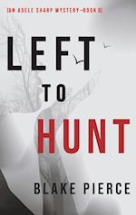 Left to Hunt (An Adele Sharp Mystery-Book Nine) 