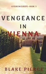 Vengeance in Vienna (A Year in Europe-Book 3)