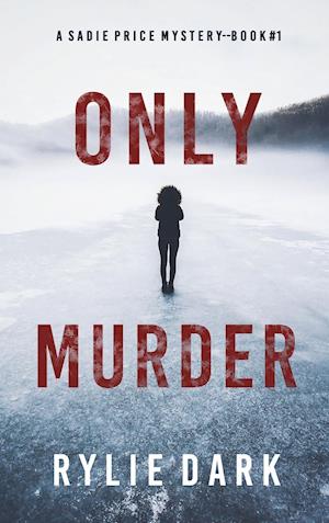 Only Murder (A Sadie Price FBI Suspense Thriller-Book 1)