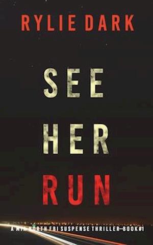 See Her Run (A Mia North FBI Suspense Thriller-Book One)