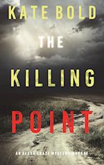 The Killing Point (An Alexa Chase Suspense Thriller-Book 4)